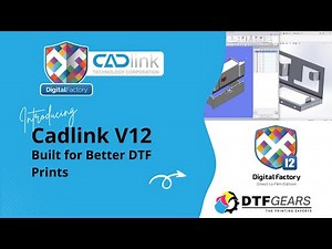 Introducing CADlink Digital Factory V12 Built for better DTF Prints - DTF Gears