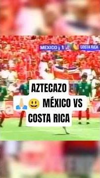 El aztecazo Costa Rica - México #costarica #mexico #eliminatorias