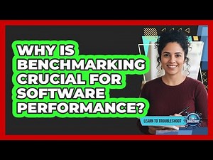 Why Is Benchmarking Crucial for Software Performance?