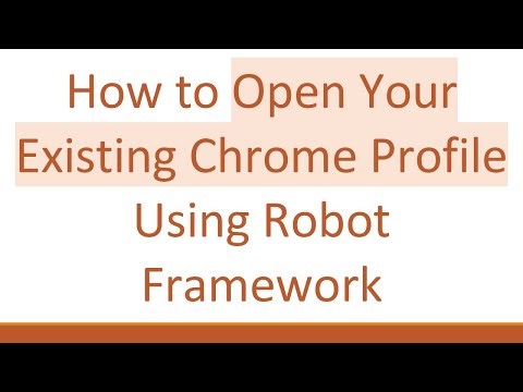 How to Open Your Existing Chrome Profile Using Robot Framework