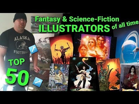 TOP 50 FANTASY & SCIENCE FICTION ILLUSTRATORS OF ALL TIME!
