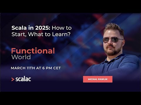Scala in 2025: How to Start, What to Learn | Functional World #16