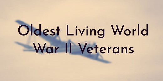 10 Oldest Living World War II Veterans - Oldest.org