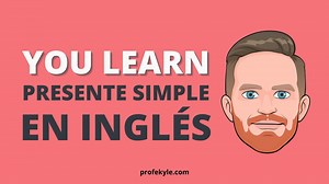 PRESENTE SIMPLE en inglés: Guía completa de sus usos, conjugación y estructura | Profe Kyle - Profe Kyle