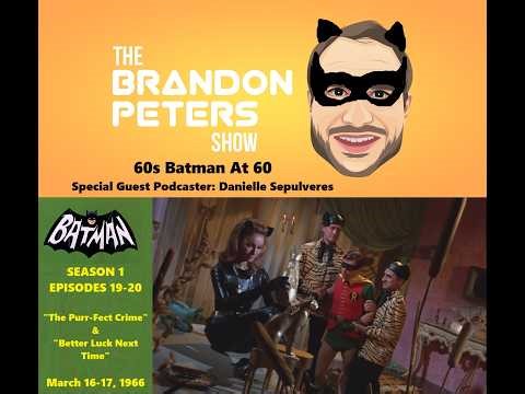 60s Batman At 60: The Purr-Fect Crime / Better Luck Next Time with Danielle Sepulveres