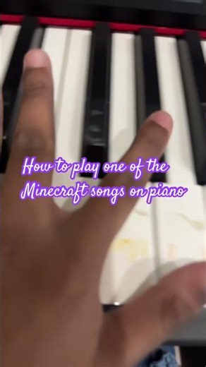 How to play the Minecraft theme song on piano well at least one of them