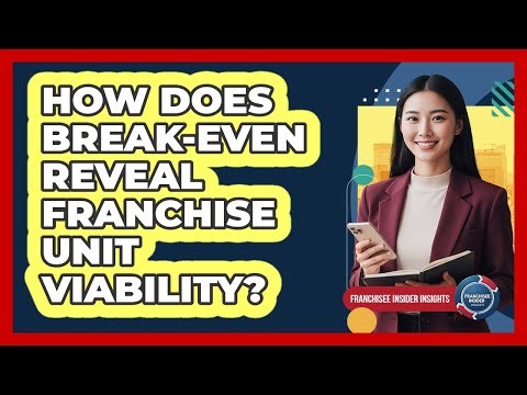 How Does Break-Even Reveal Franchise Unit Viability?