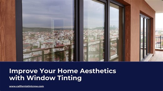 Improve Your Home Aesthetics with Window Titnting