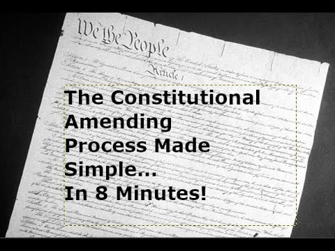 The Constitutional Amending Process Made Simple...in 8 Minutes!