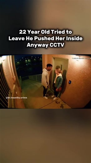22 Year Old Tried to Leave He Pushed Her Inside Anyway CCTV #truecrime #crimetiktok #crimestory #truecrimestory #truecrimetiktok