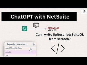 ChatGPT with NetSuite - Suitescript/SuiteQL from scratch?