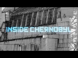 Inside Chernobyl - Top Documentary Films
