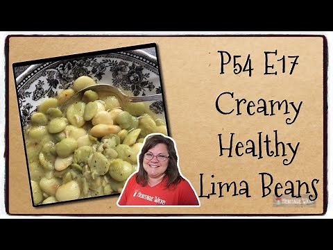 P54 E17 Creamy (Healthy!) Delicious Lima Beans | How to Cook | Homemade Food | Anti-Inflammatory