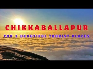 Chikkaballapur | Top 3 Tourist Places in Chikkaballapur District | Chikkaballapur Travel Guide