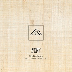 BUNT. ft. Clarence Coffee Jr. - Unbreakable [INTERSCOPE]