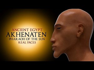 Pharaoh Akhenaten-Ancient Egypt-3D Real Faces-The Pharaoh of the Sun-The Eighteenth Dynasty of Egypt