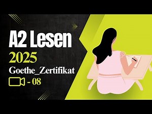 08 - A2 Lesen ।। Goethe Zertifikat A2 Hören Modelltest 2025 mit Lösung am Ende
