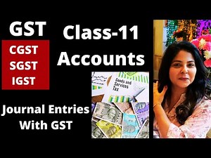 GST Journal Entries | Class 11 Accounts | Complete Explanation with Examples