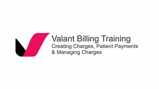 Valant Billing Training- Creating Charges and Patient Payments