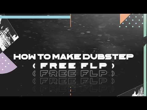 How To Make DUBSTEP ( FREE FLP )