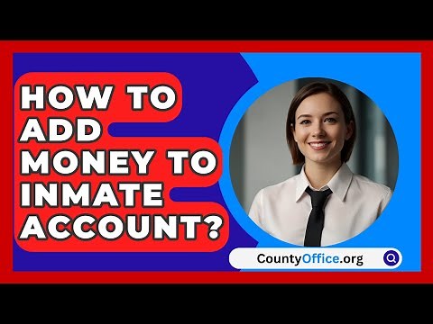 How To Add Money To Inmate Account? - CountyOffice.org