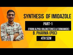 Imidazole Ring Synthesis from Alpha-Haloketone and Formamide: Lecture by Sarwan Mudgil Sir