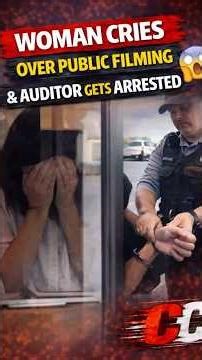 Woman Cries Over Public Filming — Auditor Gets Arrested #civicchaos #police #shorts