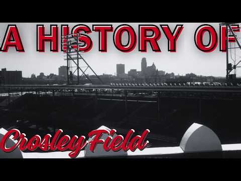 A History of Crosley Field | Complete Series