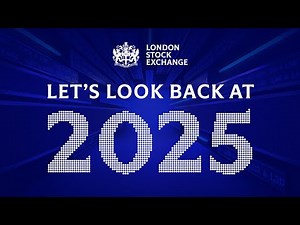 Inside the London Stock Exchange: 2025 Highlights