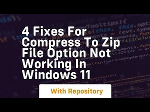 4 fixes for compress to zip file option not working in windows 11