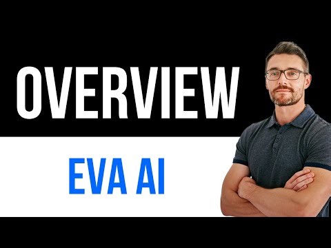 ✅ EVA AI - Full Overview Easy Guide
