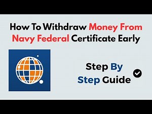 How to Withdraw Money Early from Navy Federal Certificate | Penalty Rules & Process Explained