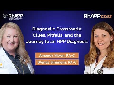 RhAPPcast: Diagnostic Crossroads: Clues, Pitfalls, and the Journey to an HPP Diagnosis