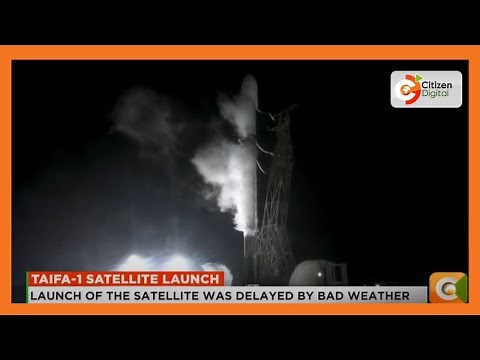 Taifa-1 Satellite | Kenya launches first earth observation satellite