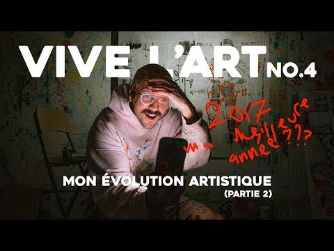 VIVE L'ART #4 - L'évolution de mon identité artistique (Partie 2)