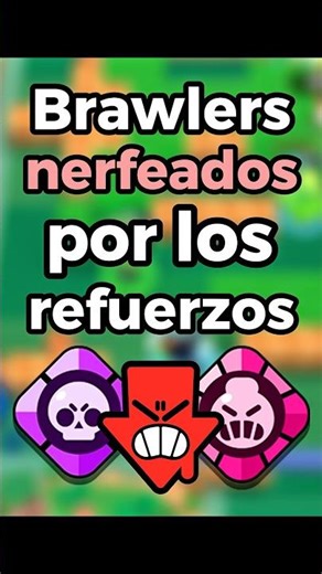 Brawlers nerfed by reinforcements #brawlstars #brawlstarsgame #brawl