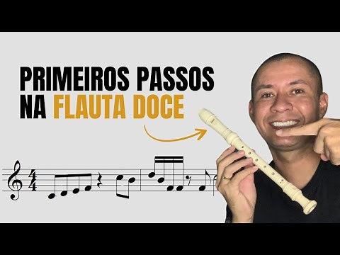 PRIMEIROS PASSOS NA FLAUTA DOCE: GUIA COMPLETO PARA INICIANTES