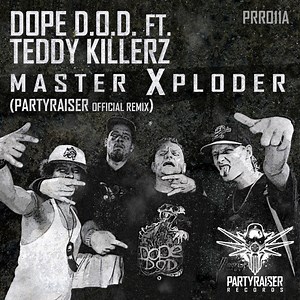 Dope D.O.D. Ft. Teddy Killerz - Master Xploder (Partyraiser Official Remix)