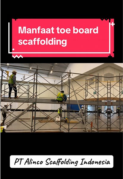 Manfaat Toe Board dalam Scaffolding