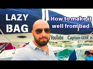 LAZY BAG or a bag for a sail. How to do well when it was bad. Alteration of an unsuccessful system.