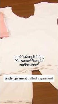 Explaining Mormons' "Magic Underwear" pt 1