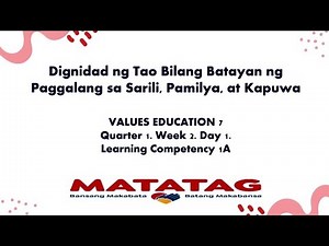Values Education 7. Quarter 1. Week 2. Day 1. Aralin 2. Dignidad ng Tao