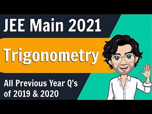 Trigonometry all Previous Year Questions of 2019 and 2020 Video Lecture - JEE