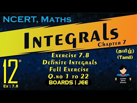 INTEGRALS |Exercise 7.8 Full Exercise| Ch 7 | Class 12 | NCERT | Maths