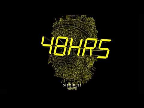 Disciples - 48HRS