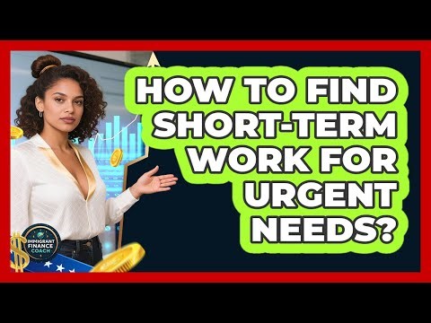 How To Find Short-Term Work For Urgent Needs?