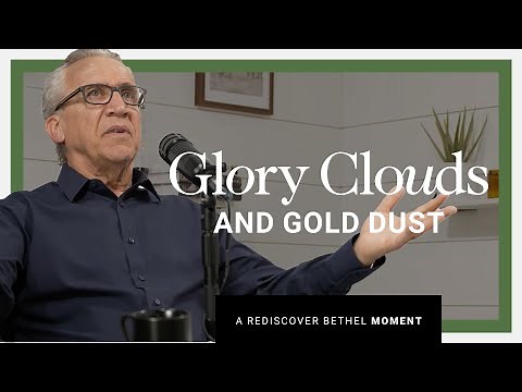 Glory Clouds and Gold Dust, Signs and Wonders | Rediscover Bethel