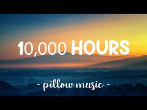 10, 000 Hours - Justin Bieber, Dan + Shay (Lyrics) 🎵