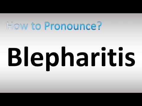 How to Pronounce Blepharitis