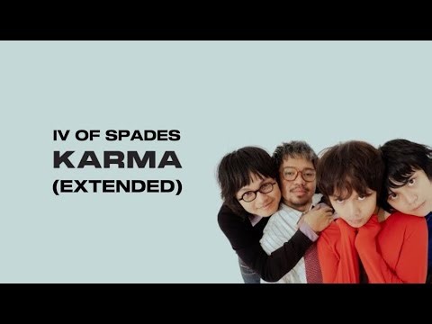 IV OF SPADES - Karma (Extended)